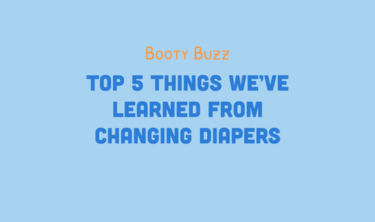 The Top 5 Things We’ve Learned From Changing Diapers