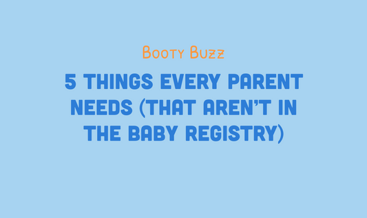 5 Things Every Parent Needs (That Aren’t in the Baby Registry)